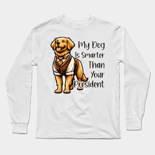 my dog is smarter than your president golden Long Sleeve T-Shirt